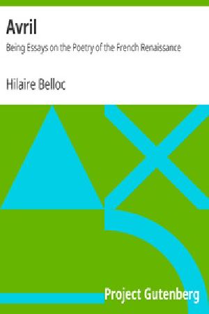 [Gutenberg 18839] • Avril: Being Essays on the Poetry of the French Renaissance